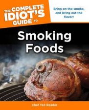 The Complete Idiots Guide to Smoking Foods