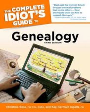 The Complete Idiots Guide to Genealogy Third Edition