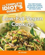 The Complete Idiots Guide to LowFat Vegan Cooking