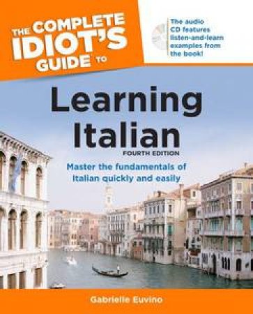 The Complete Idiot's Guide to Learning Italian, Fourth Edition by Gabrielle Ann Euvino