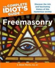 The Complete Idiots Guide to Freemasonry Second Edition