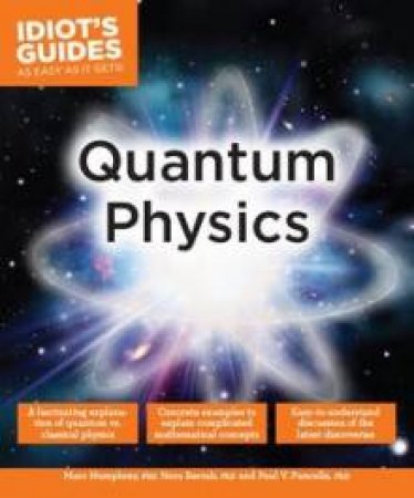 Idiot's Guides: Quantum Physics by Various 