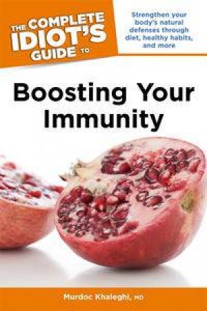 The Complete Idiot's Guide to Boosting Your Immunity by Alpha