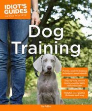 Idiots Guides Dog Training