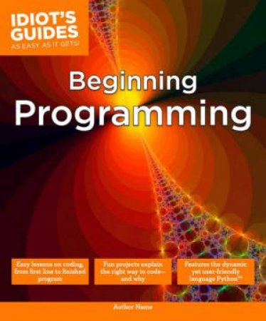 Idiot's Guides: Beginning Programming by Matt Telles