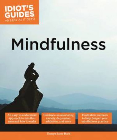 Idiot's Guides: Mindfulness by Domyo Sater Burk