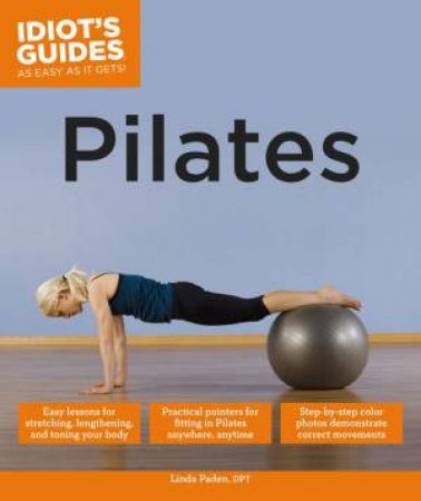 Idiot's Guides: Pilates by Linda Paden