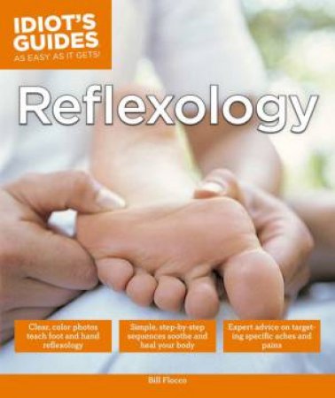 Idiot's Guides: Reflexology by Bill Flocco