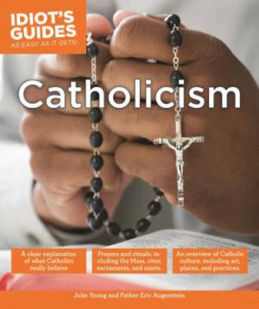 Idiot's Guides: Catholicism by Christopher De Pree