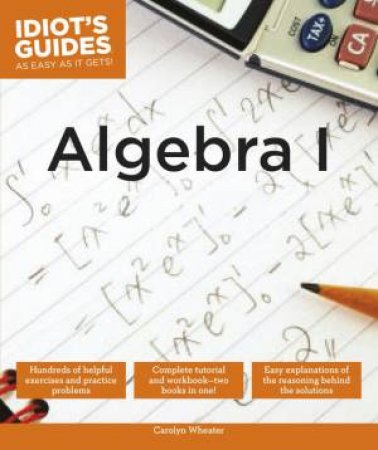 Idiot's Guides: Algebra by Carolyn Wheater