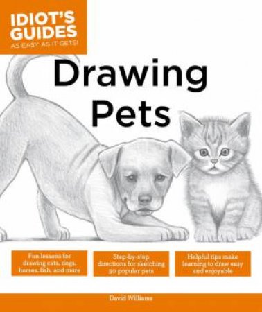 Idiot's Guides: Drawing Pets by David Williams