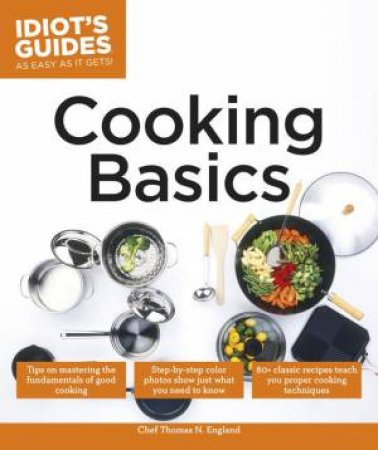 Idiot's Guides: Cooking Basics by Thomas N. England