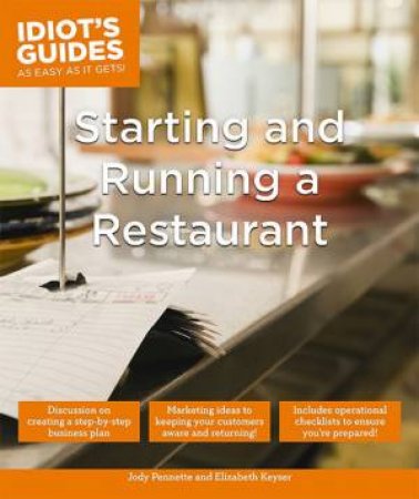 Idiot's Guides: Starting and Running a Restaurant by Jody Penette & Elizabeth Keyser