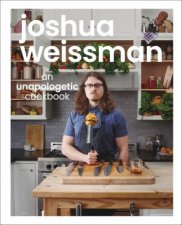 Joshua Weissman An Unapologetic Cook Book