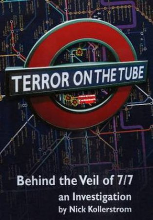 Terror on the Tube by Nick Kollerstrom