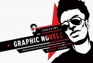 Creating Graphic Novels by Sarah Beach