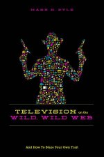 Television on the Wild Wild Web