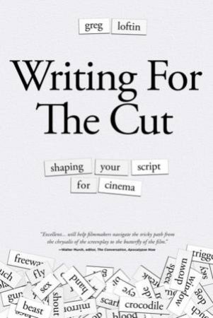 Writing For The Cut by Greg Loftin