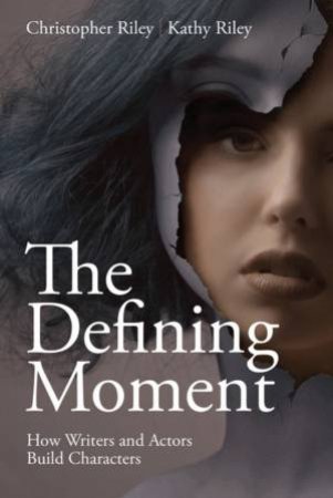 The Defining Moment by Christopher Riley & Kathy Riley