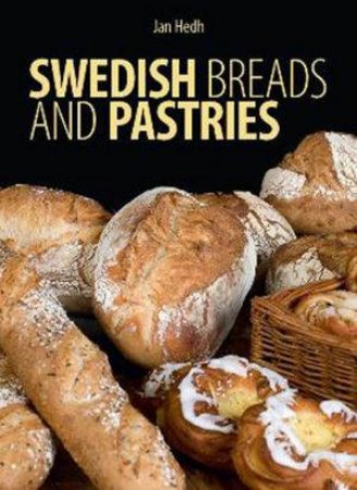 Swedish Breads and Pastries by Jan Hedh