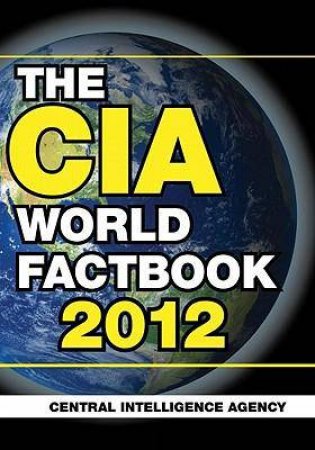 The CIA World Factbook 2012 by CIA