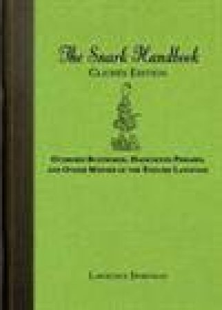 The Snark Handbook: Clichs Edition Overused Buzzwords, Hackneyed Phrases, and Other Misuses of the English Language by Dorfman