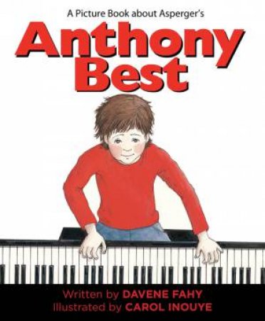 Anthony Best: A Picture Book About Asperger's by Davene Fahy & Carol Inouye