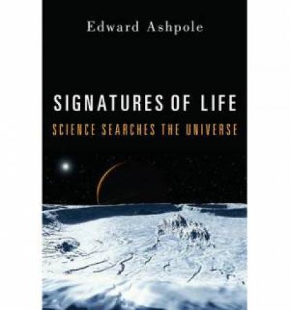 Signatures Of Life by EDWARD ASHPOLE