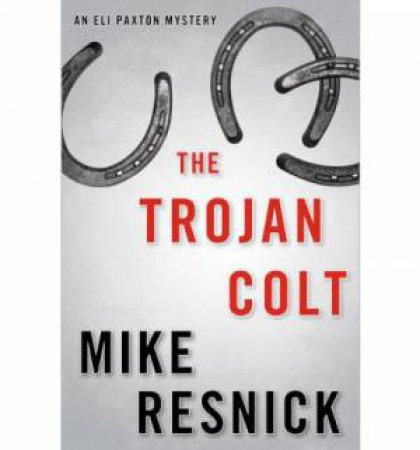 The Trojan Colt by MIKE RESNICK