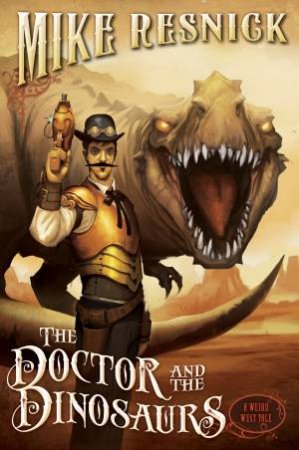 The Doctor And The Dinosaurs by Mike Resnick