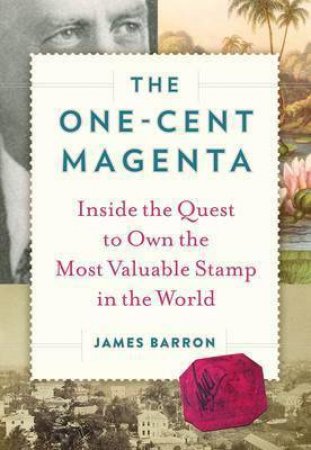 The One-Cent Magenta by James Barron