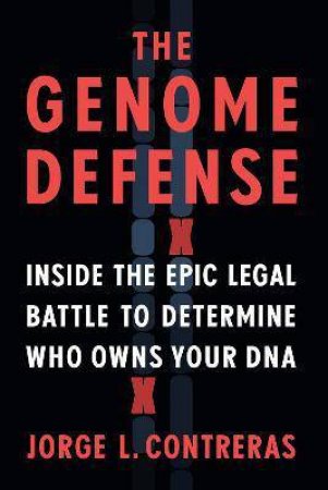 The Genome Defense by Jorge L. Contreras