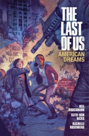 The Last of Us: American Dreams 1 by Neil Druckmann & Faith Erin Hicks