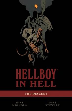 Hellboy In Hell Volume 1 The Descent by Mike Mignola