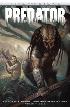 Predator: Fire And Stone by Joshua Williamson & Joshua Mooneyham