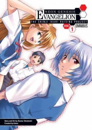 Neon Genesis Evangelion The Shinji Ikari Raising Project Omnibus Volume 1 by Osamu Takahashi