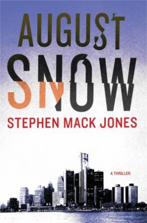 August Snow by Stephen Mack Jones