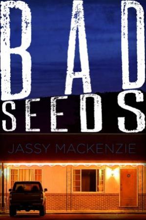 Bad Seeds by JASSY MACKENZIE