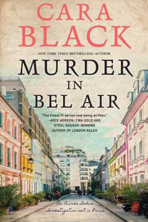 Murder In Bel Air by Cara Black