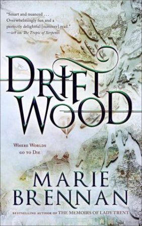 Driftwood by Marie Brennan