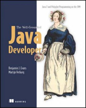 Well-Grounded Java Developer by Benjamin J. Evans