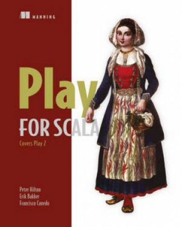 Play for Scala :Covers Play 2 by Peter Hilton