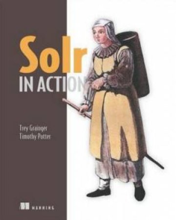 Solr in Action by Trey Grainger