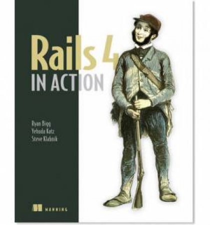 Rails 4 in Action by Ryan Bigg