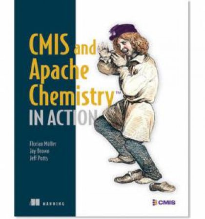 CMIS and Apache Chemistry in Action by Florian Muller