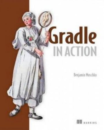 Gradle in Action by Benjamin Muschko