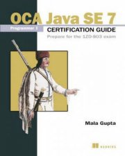 OCP Java SE 7 Programmer II Certification Guide Programmer II exam 1ZO804