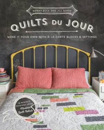 Quilts du Jour by Marny Buck & Jill Guffy