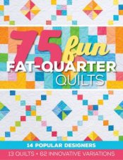 75 Fun FatQuarter Quilts