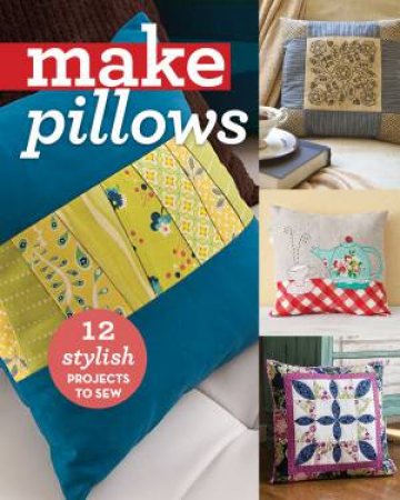 Make: Pillows by Various